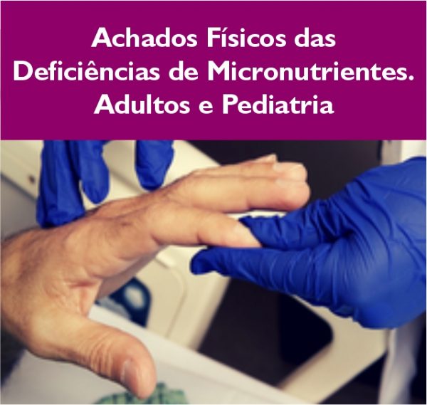 Achados fisícos das deficiências de micronutrientes